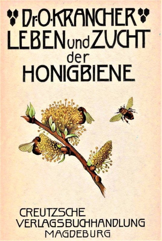 Eine Titelseite eines Bienenbuches aus Imker Oswalds Bienenbibliothek: Dr. O. Kranchers "Leben und Zucht der Honigbiene. Magdeburg 1911.